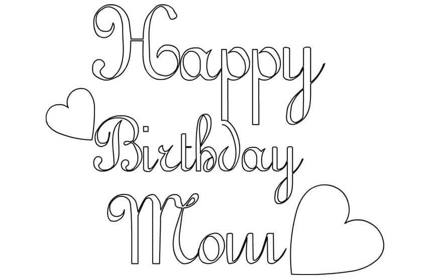 Printable Happy Birthday Coloring Pages For Mom. 